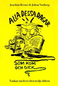 Alla dessa dagar som kom och gick