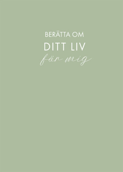 Berätta om ditt liv för mig