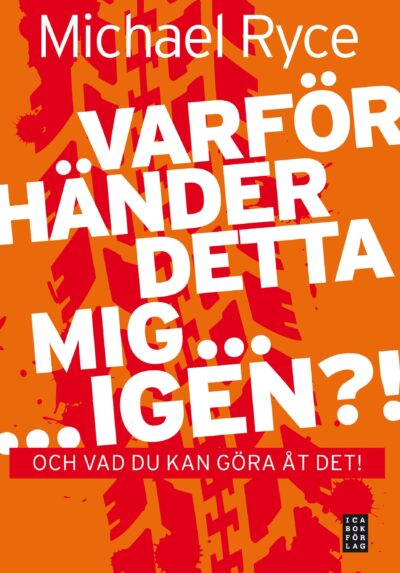 Varför händer detta mig ... igen?!